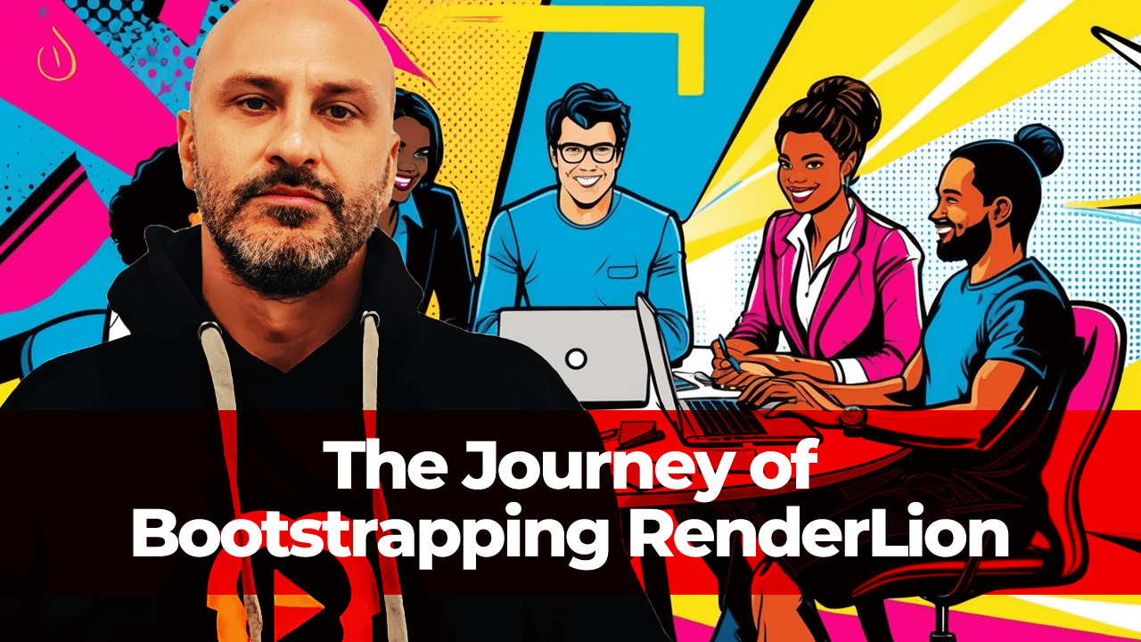 Why RenderLion Chose the Bootstrapped Path