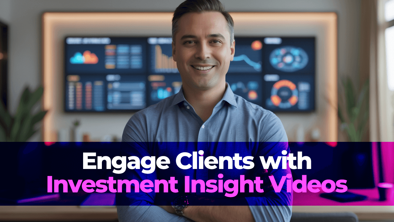 Engage Clients with AI-Powered Investment Insight Videos