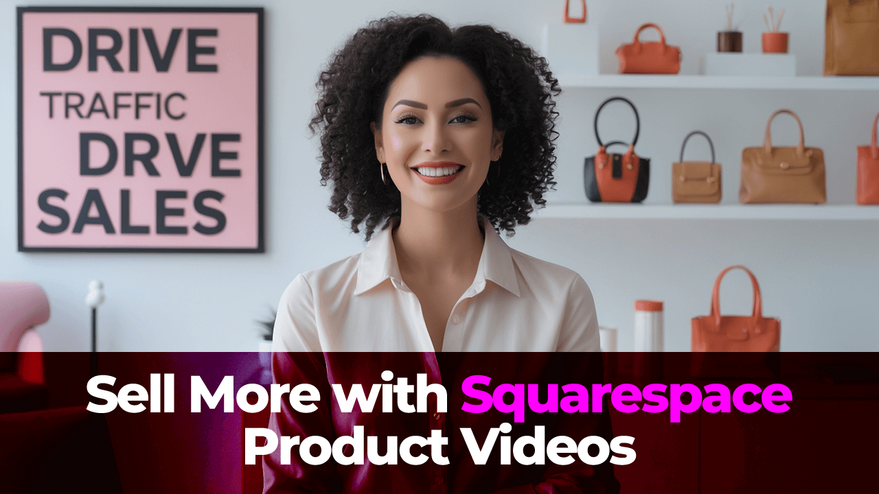 Boost Squarespace Sales with Eye-Catching Product Videos